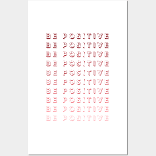 be positive Posters and Art